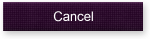 Cancel